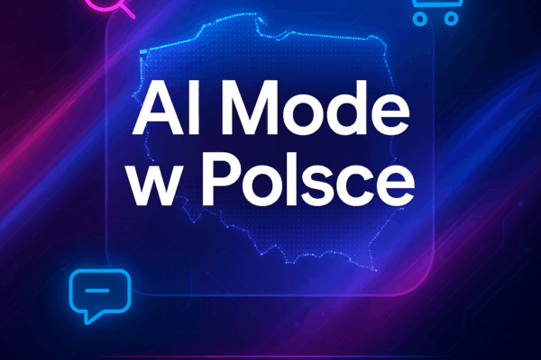 AI Mode od Google w Polsce